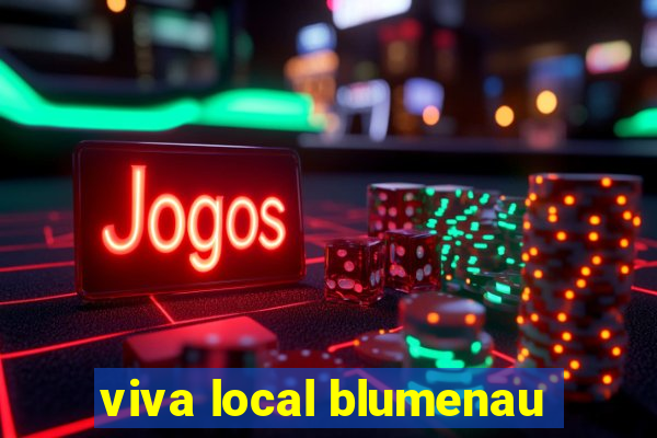 viva local blumenau